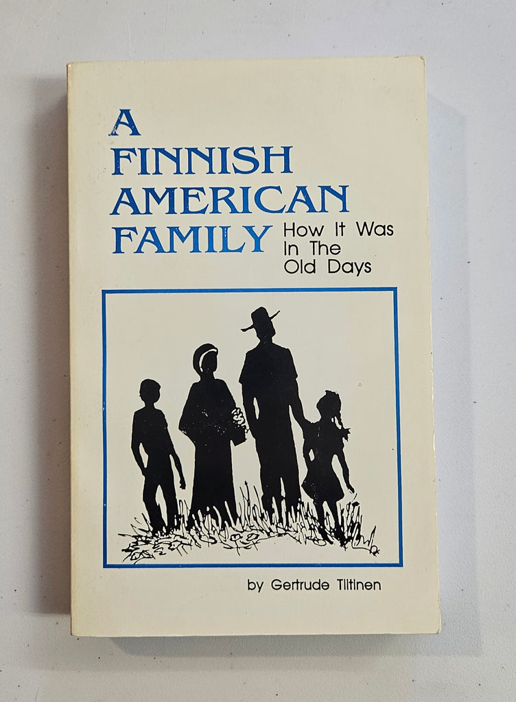 A Finnish American Family - How it was in the old days