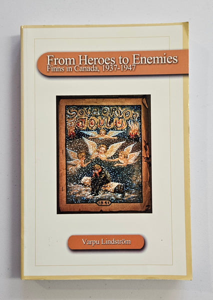 From Heros to Enemies, Finns in Canada 1937-1947