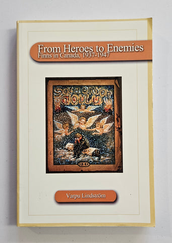From Heros to Enemies, Finns in Canada 1937-1947