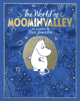 The Moomins: The World of Moominvalley:  80th Anniversary Edition