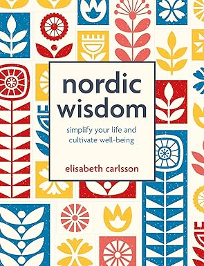 nordic wisdom simplify your life and cultivate well-being