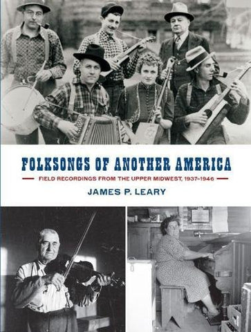 Folksongs of Another America: Field Recordings from the Upper Midwest, 1937–1946 (Languages and Folklore of Upper Midwest)
