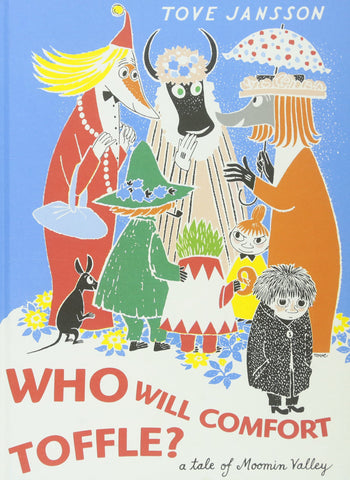 Who Will Comfort Toffle?: A Tale of Moomin Valley