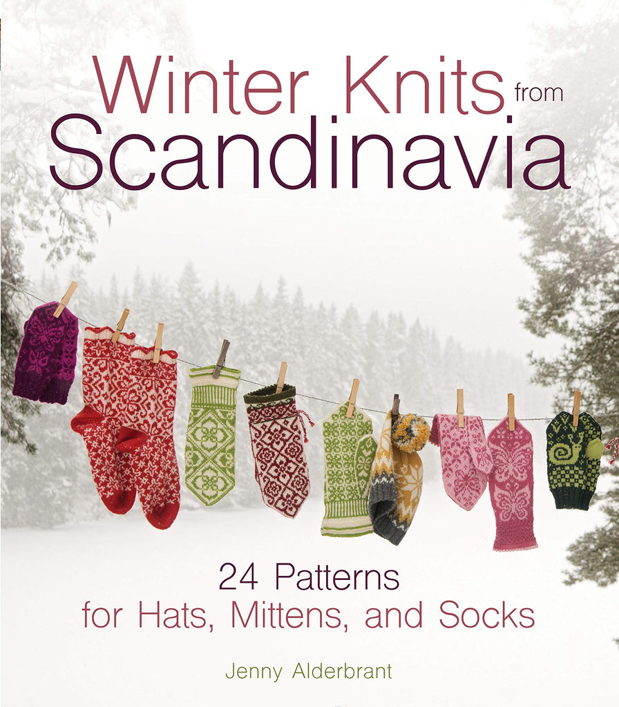 Winter Knits from Scandinavia: 24 Patterns for Hats, Mittens and Socks