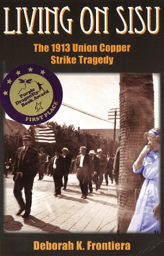 Living on Sisu: The 1913 Union Copper Strike Tragedy